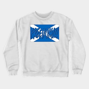 Freedom - Scotland Crewneck Sweatshirt